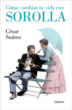 Cómo cambiar tu vida con Sorolla Cómo cambiar tu vida con Sorolla