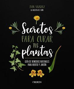 Secretos para curar tus plantas Secretos para curar tus plantas