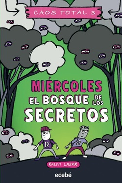 Miércoles: El bosque de los secretos (Caos Total 3) Miércoles: El bosque de los secretos (Caos Total 3)