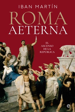 Roma Aeterna. El ascenso de la República Roma Aeterna. El ascenso de la República