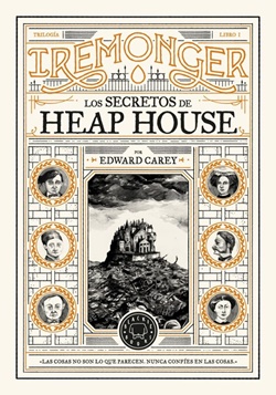 Los secretos de Heap House (Trilogía Iremonger 1)