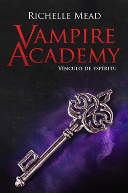 Vampire Academy 5. Vínculo de espíritu