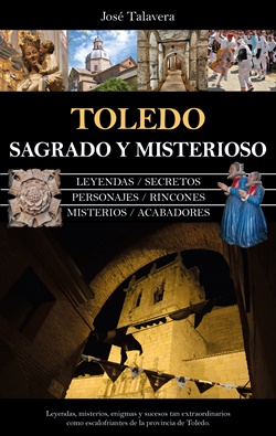 Toledo sagrado y misterioso Toledo sagrado y misterioso