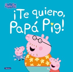 ¡Te quiero, Papá Pig!