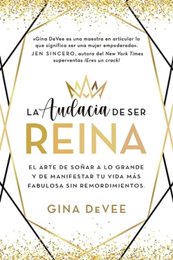 La audacia de ser Reina