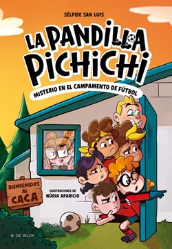 La pandilla Pichichi. El misterio del campamento de fútbol