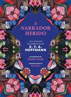 El narrador herido. Los cuentos traumáticos de E. T. A. Hoffmann