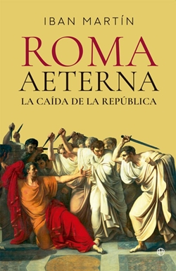 Roma Aeterna. La caída de la República Roma Aeterna. La caída de la República
