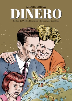 Dinero. Revista de Poética Financiera e Intercambio Espiritual Dinero. Revista de Poética Financiera e Intercambio Espiritual