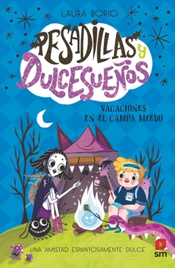 Pesadillas y Dulcesueños 3. Vacaciones en el Campa Miedo Pesadillas y Dulcesueños 3. Vacaciones en el Campa Miedo