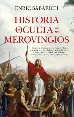 Historia oculta de los merovingios Historia oculta de los merovingios