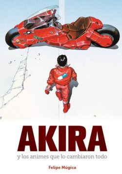 Akira y los animes que lo cambiaron todo