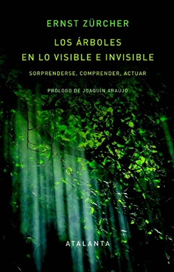 Los árboles en lo visible e invisible: Sorprenderse, comprender, actuar