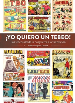 ¡Yo quiero un tebeo! Los tebeos desde la posguerra a la Transición