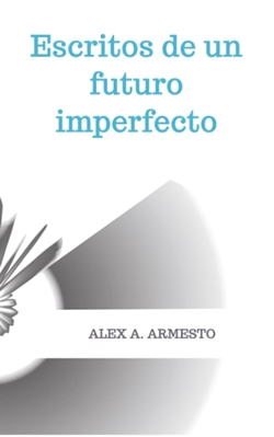 Escritos de un futuro imperfecto
