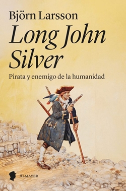 Long John Silver: Pirata y enemigo de la humanidad