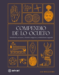 Compendio de lo oculto: Artefactos arcanos, rituales mágicos y simbolismo sagrado