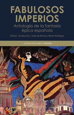 Fabulosos imperios: Antología de la fantasía épica española