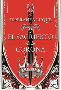 El sacrificio de la corona, libro 1