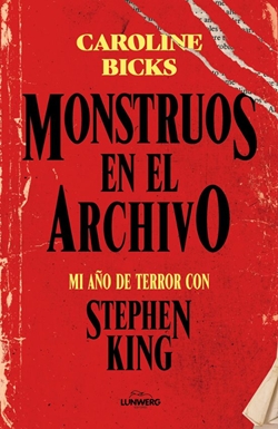 Monstruos en el archivo: Mi año de terror con Stephen King