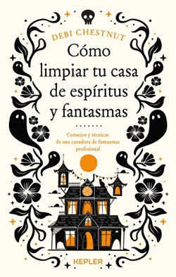 Cómo limpiar tu casa de espíritus y fantasmas