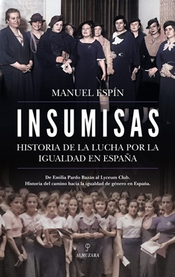 Insumisas. Historia de la lucha por la igualdad en España