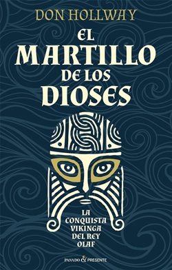 El martillo de los dioses. La conquista vikinga del Rey Olaf