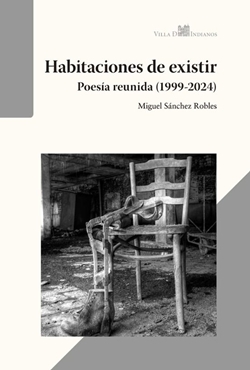 Habitaciones de existir: Poesía reunida (1999-2024)