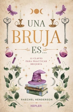 Una bruja es... 13 claves para practicar brujería