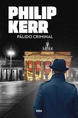 Pálido criminal. Bernie Gunther 2