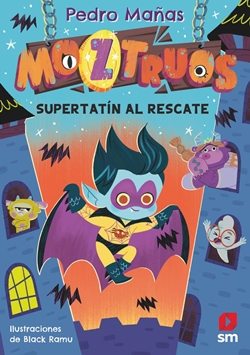 Moztruos 12. Supertatín al rescate