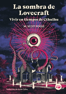 La sombra de Lovecraft: Vivir en tiempos de Cthulhu
