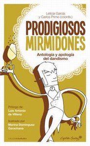 Prodigiosos Mirmidones. Antología y apología del dandismo